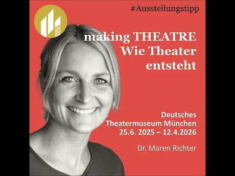 "Making Theatre. Wie Theater entsteht" im Deutschen Theatermuseum München – Ausstellungstipp