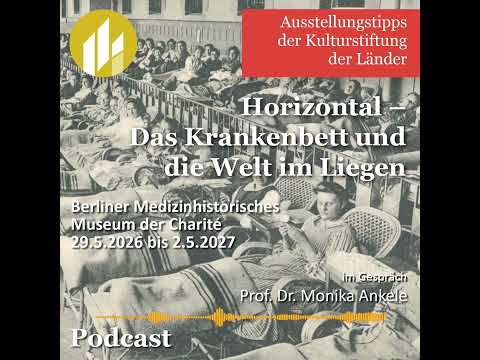 Horizontal. Das Krankenbett und die Welt im Liegen – Ausstellungstipp Kulturstiftung der Länder