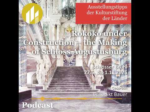 Rokoko under Construction. The Making of Schloss Augustusburg –Ausstellungstipp der Kulturstiftung