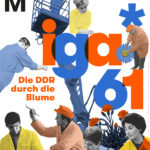 Ausstellungsplakat "iga*61. Die DDR durch die Blume"
